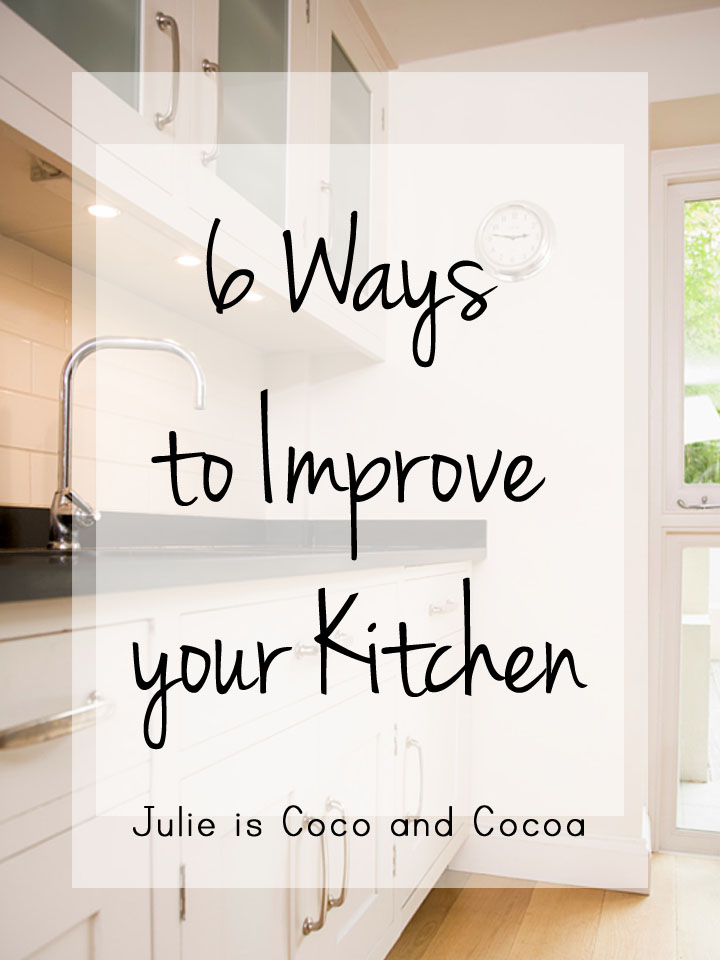 6 Ways to Improve Your Kitchen