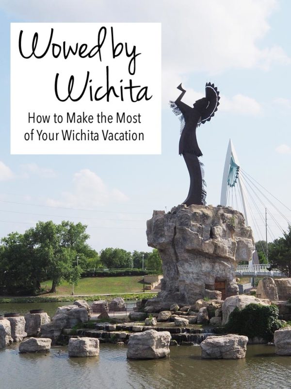 There's No Place Like Wichita - How to Make The Most of Your Trip to