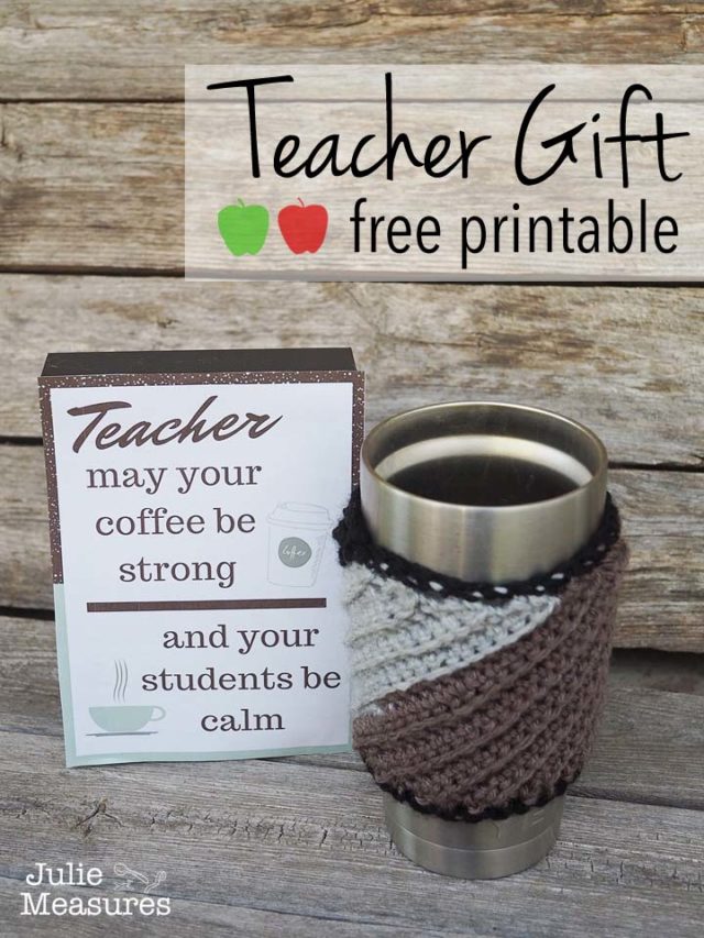 Back to School Teacher Gift Coffee Sleeve and Free Printable Julie